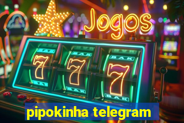 pipokinha telegram